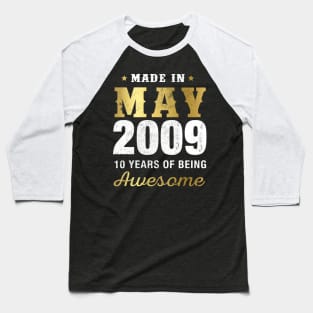 Made in May 2009 10 Years Of Being Awesome Baseball T-Shirt